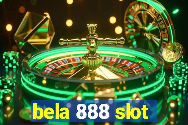 bela 888 slot